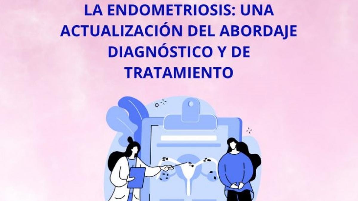 Simposio “La Endometriosis: Una Actualización del Abordaje Diagnóstico y de Tratamiento”