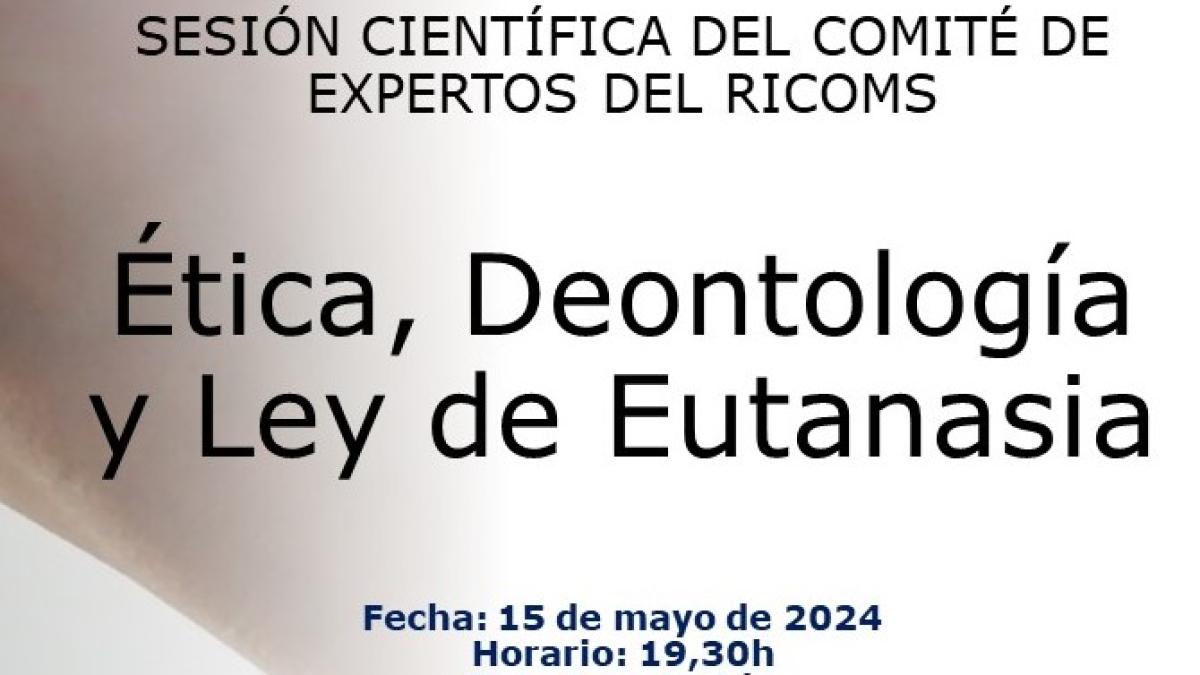 Sesión científica sobre «Ética, Deontología y Ley de Eutanasia»