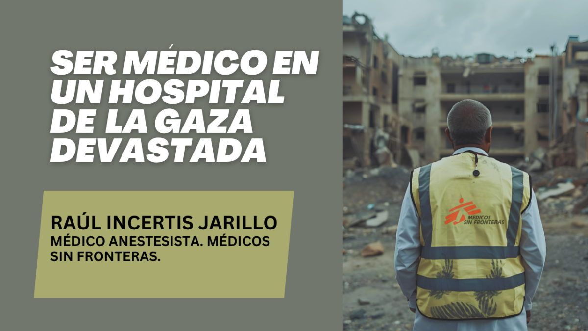 Ser médico en un hospital de la GAZA devastada