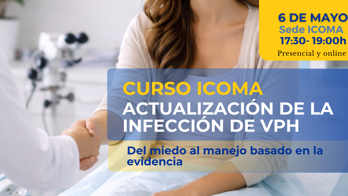 Actualización de la infección por el Virus del Papiloma Humano (VPH): del miedo al manejo basado en evidencia.