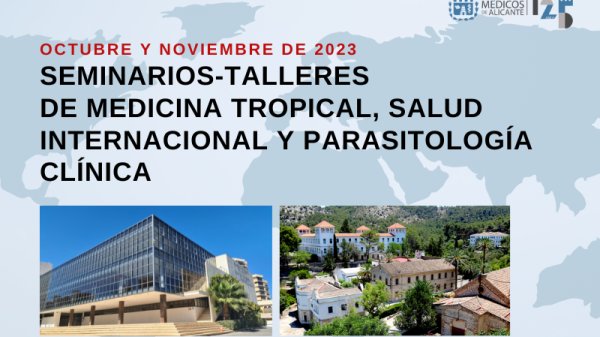 SEMINARIOS-TALLERES DE MEDICINA TROPICAL, SALUD INTERNACIONAL Y PARASITOLOGÍA CLÍNICA.